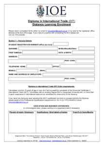 Diploma in International Trade (DIT) Distance Learning Enrolment Please return completed forms either by email to [removed] or by post to the registered office address at the foot of the page. If you have a