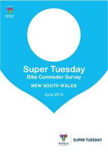 Super Tuesday Bike Commuter Survey NEW SOUTH WALES June 2014  Super Tuesday Bike Count 2014