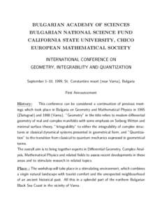 BULGARIAN ACADEMY OF SCIENCES BULGARIAN NATIONAL SCIENCE FUND CALIFORNIA STATE UNIVERSITY, CHICO EUROPEAN MATHEMATICAL SOCIETY INTERNATIONAL CONFERENCE ON GEOMETRY, INTEGRABILITY AND QUANTIZATION