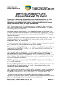 MEDIA RELEASE Friday, 15 August 2014 NORTH COAST HOLIDAY PARKS URUNGA HEADS WINS TOP AWARD Staff at North Coast Holiday Parks (NCHP) Urunga Heads are jumping for joy today