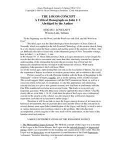 Grace Theological Journal 4.2 (Spring[removed]Copyright © 1963 by Grace Theological Seminary. Cited with permission. THE LOGOS CONCEPT A Critical Monograph on John 1: 1 Abridged by the Author