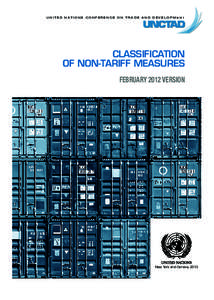 U N I T E D N AT I O N S C O N F E R E N C E O N T R A D E A N D D E V E L O P M E N T  CLASSIFICATION OF NON-TARIFF MEASURES FEBRUARY 2012 VERSION