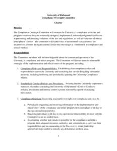 University of Richmond Compliance Oversight Committee Charter Purpose The Compliance Oversight Committee will oversee the University’s compliance activities and programs to ensure they are reasonably designed, implemen