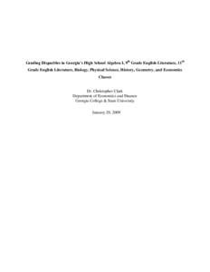 Grading Disparities in Georgia’s High School Algebra I, 9th Grade English Literature, 11th Grade English Literature, Biology, Physical Science, History, Geometry, and Economics Classes Dr. Christopher Clark Department 