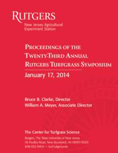 PROCEEDINGS OF THE T WENT Y-THIRD A NNUAL RUTGERS TURFGR ASS SYMPOSIUM January 17, 2014  Bruce B. Clarke, Director
