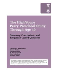 The High/Scope Perry Preschool Study Through Age 40 Summary, Conclusions, and Frequently Asked Questions