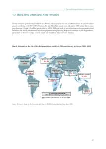 1. The world drug problems: A status report  1.3 INJECTING DRUG USE AND HIV/AIDS Global estimates, provided by UNAIDS and WHO, indicate that by the end of 2003 between 34 and 46 million people were living with HIV/AIDS. 