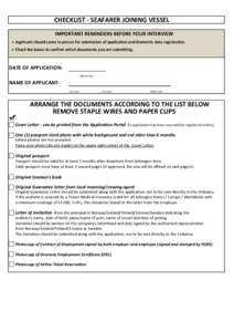 CHECKLIST - SEAFARER JOINING VESSEL IMPORTANT REMINDERS BEFORE YOUR INTERVIEW > Applicant should come in person for submission of application and biometric data registration. > Check the boxes to confirm which documents 