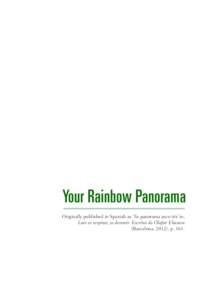 Your Rainbow Panorama Originally published in Spanish as ‘Tu panorama arco iris’ in, Leer es respirar, es devenir: Escritos de Olafur Eliasson (Barcelona, 2012), p. 161.  A city is a cosmos, a site for social encoun