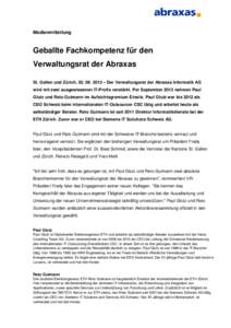 Medienmitteilung  Geballte Fachkompetenz für den Verwaltungsrat der Abraxas St. Gallen und Zürich, [removed] – Der Verwaltungsrat der Abraxas Informatik AG wird mit zwei ausgewiesenen IT-Profis verstärkt. Per Sep