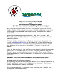 Indigenous Environmental Network (IEN) and Western Mining Action Network (WMANGrassroots Communities Mining Mini-Grant Program The goal of the Mining Mini-grants Program is to support and enhance the capacity