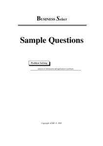 BUSINESS Select  Sample Questions Problem Solving analysis of information and application to problems