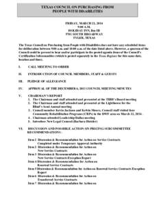 TEXAS COUNCIL ON PURCHASING FROM PEOPLE WITH DISABILITIES FRIDAY, MARCH 21, 2014 9:00 A.M. HOLIDAY INN, Rm III 5701 SOUTH BROADWAY