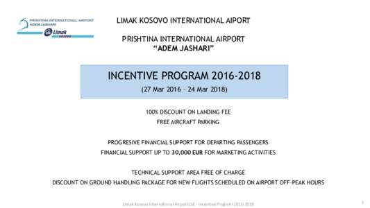 LIMAK KOSOVO INTERNATIONAL AIPORT PRISHTINA INTERNATIONAL AIRPORT “ADEM JASHARI” INCENTIVE PROGRAMMar 2016 – 24 Mar 2018)