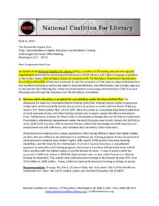 April 11, 2012 The Honorable Virginia Foxx Chair, Subcommittee on Higher Education and Workforce Training 1230 Longworth House Office Building Washington, D.C[removed]Dear Congresswoman Foxx: