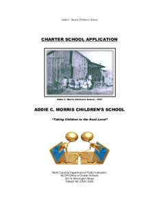 Addie C. Morris Children’s School  CHARTER SCHOOL APPLICATION Addis C. Morris Children’s School[removed]