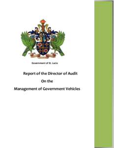 Government of St. Lucia  Report of the Director of Audit On the Management of Government Vehicles