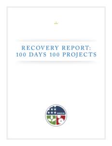 R E C OV E R Y R E P O R T: 10 0 DAY S 10 0 PROJ E C T S “Making a Difference: A Snapshot of Recovery” Across America, recovery is under way. From the new State of Maine Ferry to a community health center