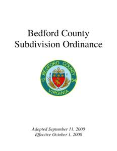 Bedford County Subdivision Ordinance Adopted September 11, 2000 Effective October 1, 2000