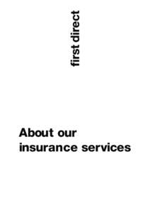 About our insurance services first direct is a division of HSBC Bank plc, 8 Canada Square, London E14 5HQ 1. The Financial Conduct Authority (FCA)