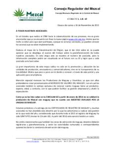 Consejo Regulador del Mezcal Consejo Mexicano Regulador de la Calidad del Mezcal C I R C U L A R 69  Oaxaca	
  de	
  Juárez	
  a	
  18	
  de	
  Noviembre	
  de	
  2015	
  