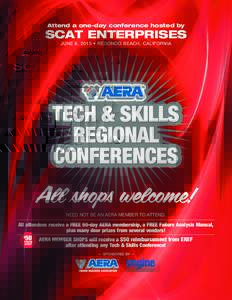 Attend a one-day conference hosted by  SCAT ENTERPRISES JUNE 6, 2015 • REDONDO BEACH, CALIFORNIA  All shops welcome!