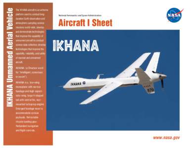 IKHANA Unmanned Aerial Vehicle  The IKHANA aircraft is an airborne platform used to conduct longduration Earth observation and atmospheric sampling science missions world-wide, develop