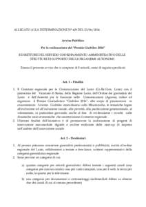 ALLEGATO ALLA DETERMINAZIONE N° 429 DELAvviso Pubblico Per la realizzazione del “Premio Giubileo 2016” Il DIRETTORE DEL SERVIZIO COORDINAMENTO AMMINISTRATIVO DELLE STRUTTURE DI SUPPORTO DEGLI ORGANISMI A