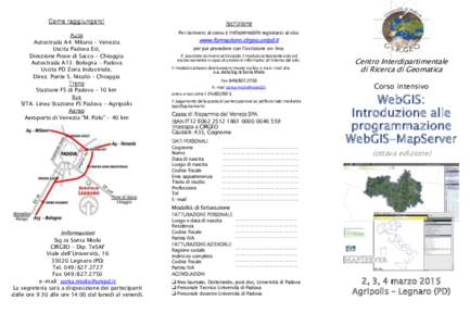 Come raggiungerci Auto Autostrada A4: Milano - Venezia Uscita Padova Est, Direzione Piove di Sacco – Chioggia Autostrada A13: Bologna - Padova