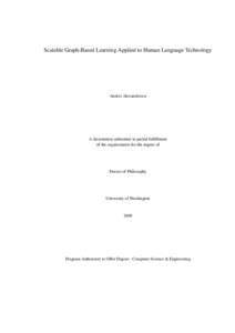 Scalable Graph-Based Learning Applied to Human Language Technology  Andrei Alexandrescu A dissertation submitted in partial fulfillment of the requirements for the degree of