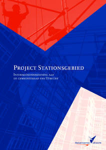 Project Stationgebied informatievoorziening aan de gemeenteraad van Utrecht ◆