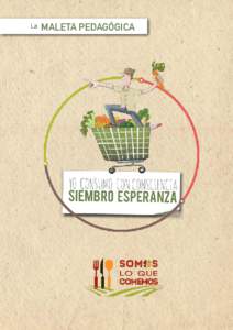 La  MALETA PEDAGÓGICA “Este trabajo ha sido publicado con el patrocinio de la Generalitat Valenciana en el marco del proyecto “Somos lo que comemos”, pero