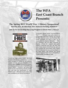 The WFA East Coast Branch Presents: The Spring 2015 World War 1 History Symposium! Saturday June 20, Maryland War Memorial Building, Baltimore