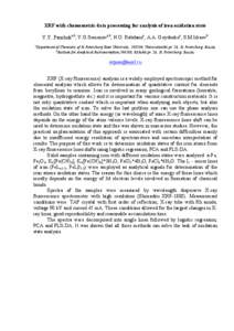 XRF with chemometric data processing for analysis of iron oxidation state V.V. Panchuka,b, V.G.Semenova,b, N.O. Rabdanoa, A.A. Goydenkoa, S.M.Irkaevb a Department of Chemistry of St.Petersburg State University, 198504, U