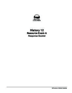 History 12 Resource Exam A Response Booklet © Province of British Columbia