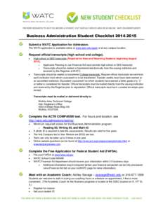 Business Administration Student Checklist[removed]Submit a WATC Application for Admission. The WATC application is available online at www.watc.edu/apply or at any campus location. Request official transcripts (high sc