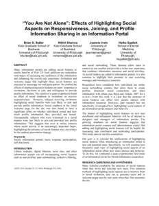 “You Are Not Alone”: Effects of Highlighting Social Aspects on Responsiveness, Joining, and Profile Information Sharing in an Information Portal Brian S. Butler Katz Graduate School of Business