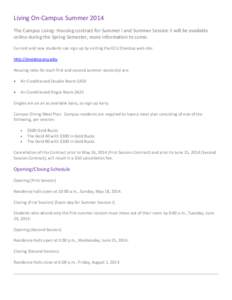 Living On-Campus Summer 2014 The Campus Living- Housing contract for Summer I and Summer Session II will be available online during the Spring Semester, more information to come. Current and new students can sign up by v