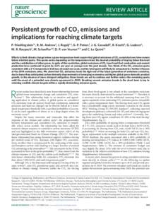 REVIEW ARTICLE PUBLISHED ONLINE: 21 SEPTEMBER 2014 | DOI: NGEO2248 Persistent growth of CO2 emissions and implications for reaching climate targets P. Friedlingstein1*, R. M. Andrew2, J. Rogelj3,4, G. P. Pete