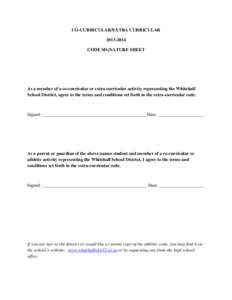 CO-CURRICULAR/EXTRA CURRICULAR[removed]CODE SIGNATURE SHEET As a member of a co-curricular or extra-curricular activity representing the Whitehall School District, agree to the terms and conditions set forth in the ext