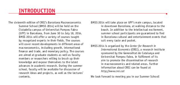 Barcelona Graduate School of Economics / Fellows of the Econometric Society / Jordi Galí / International finance / American Economic Journal / Daron Acemoğlu / Pompeu Fabra University / Xavier Sala-i-Martin / Pol Antràs / Economics / Catalonia / Spain