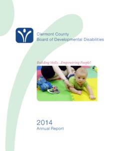Clermont County Board of Developmental Disabilities Building Skills...Empowering People!  2014