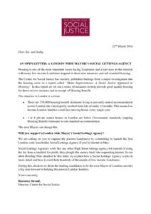 22nd March 2016 Dear Zac and Sadiq, AN OPEN LETTER: A LONDON WIDE MAYOR’S SOCIAL LETTINGS AGENCY Housing is one of the most important issues facing Londoners and a top issue in this election with many low income London