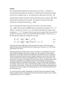 The sequential analysis begins with a state forecast,  at time   produced by a forecast model represented by the operator