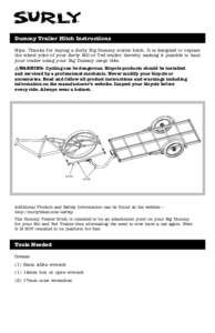 Dummy Trailer Hitch Instructions Hiya. Thanks for buying a Surly Big Dummy trailer hitch. It is designed to replace the wheel yoke of your Surly Bill or Ted trailer, thereby making it possible to haul your trailer using 