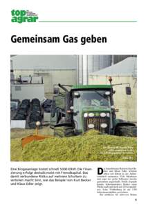Gemeinsam Gas geben  Die Betriebe Becker und Edler wollen gemeinsam in eine 250-kW-Biogasanlage investieren. Fotos: Heil