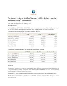 Persistent Systems Net Profit grows 16.6%; declares special dividend on 25th Anniversary Pune, India and Santa Clara, US – April 21, 2015: News Summary: Persistent Systems (BSE & NSE: PERSISTENT), today announced the C