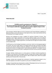 Paris, 12 JulyPRESS RELEASE ECOFIN council’s conclusions on “Basel IV”: The French Banking Federation (FBF) welcomes the heightened awareness of