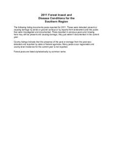 2011 Forest Insect and Disease Conditions for the Southern Region The following listing documents pests reported for[removed]These were detected present or causing damage by aerial or ground surveys or by reports from land