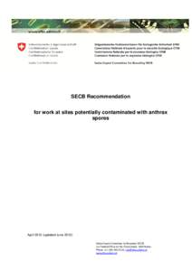 SECB Recommendation for work at sites potentially contaminated with anthrax spores April[removed]updated June[removed]Swiss Expert Committee for Biosafety SECB